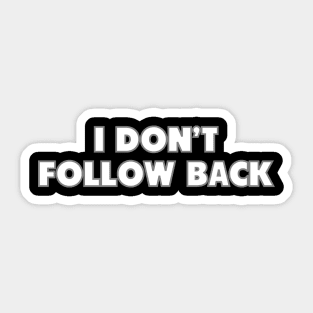 I Don't Follow Back Sticker